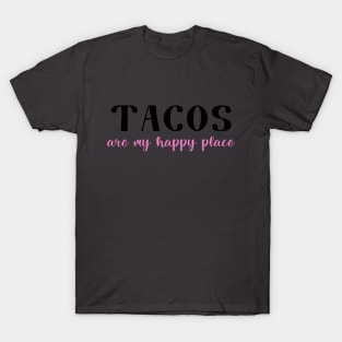 Tacos Are My Happy Place T-Shirt